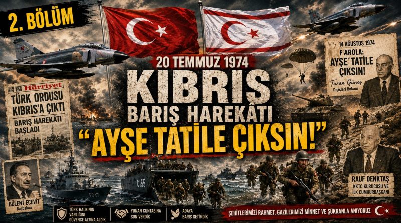 Yavru Vatan Kıbrıs Barış Harekâtı 2. Bölüm “Ayşe tatile çıksın!”