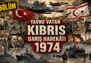 Yavru Vatan Kıbrıs Barış Harekâtı 1974 1. Bölüm