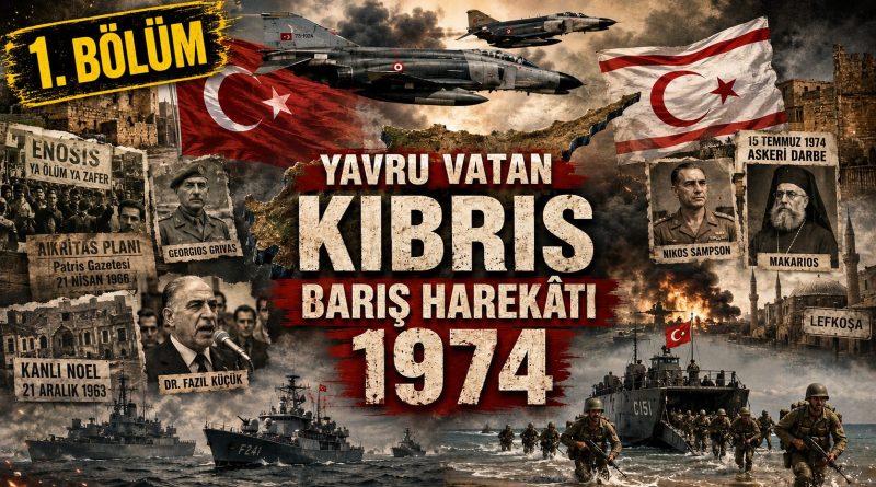 Yavru Vatan Kıbrıs Barış Harekâtı 1974 1. Bölüm